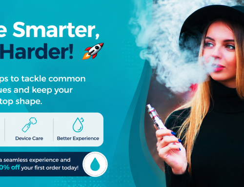 Vape Smarter. Not Harder!